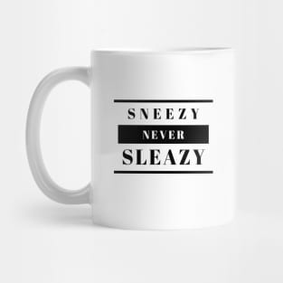 Sneezy Never Sleazy Mug